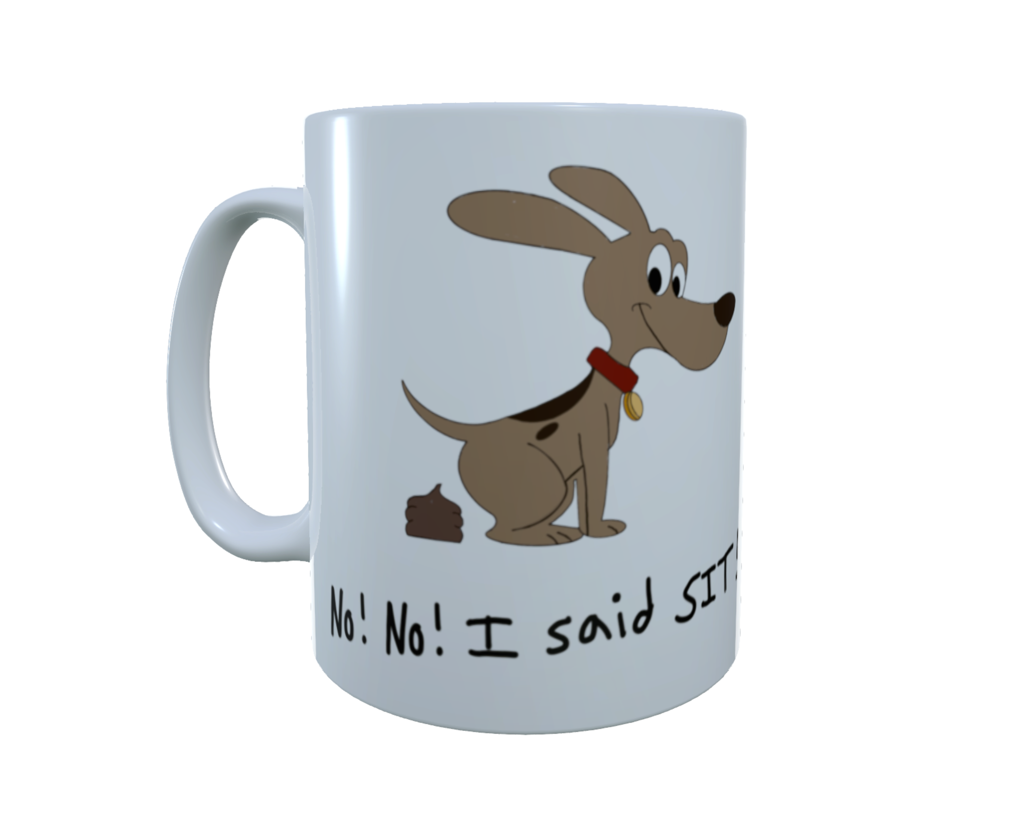 Dog Ceramic Mug - No I Said Sit!